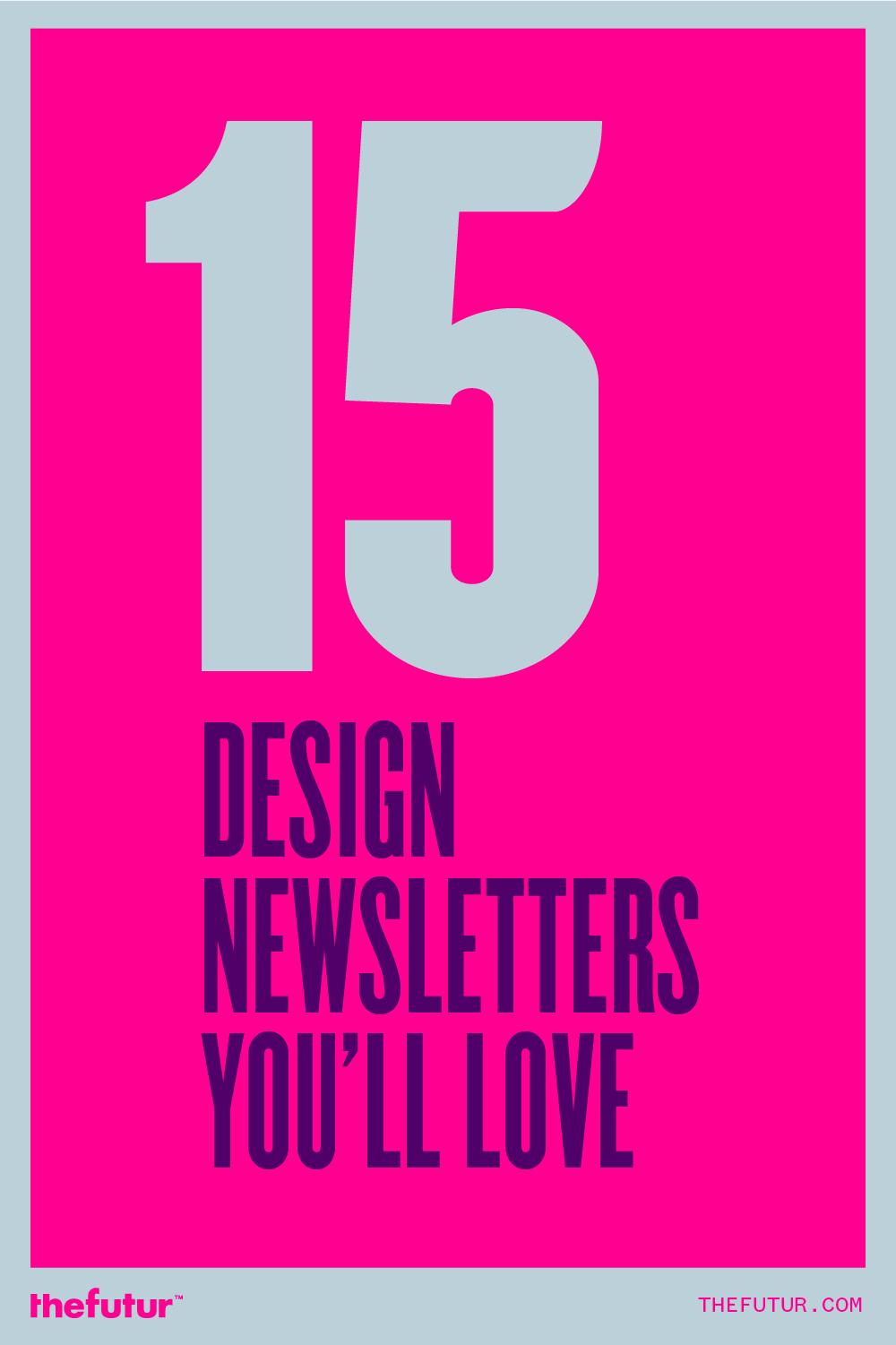 15 Design Newsletters You’ll Love