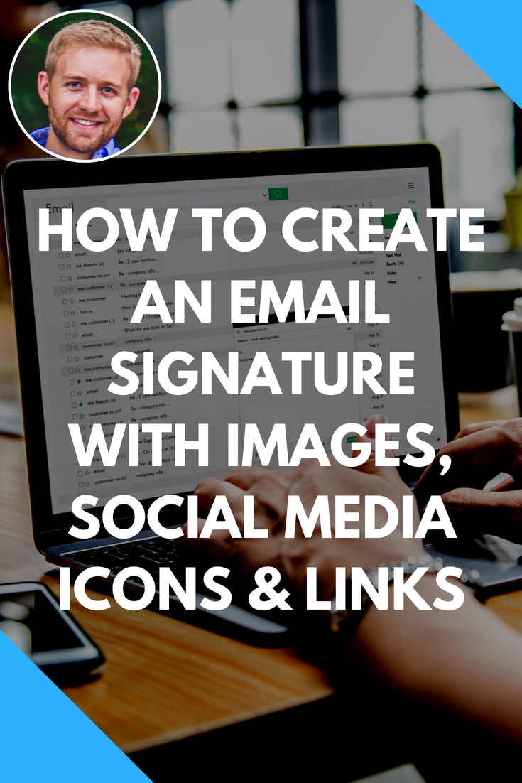 How To Create An Email Signature With Images, Social Media Icons & Links