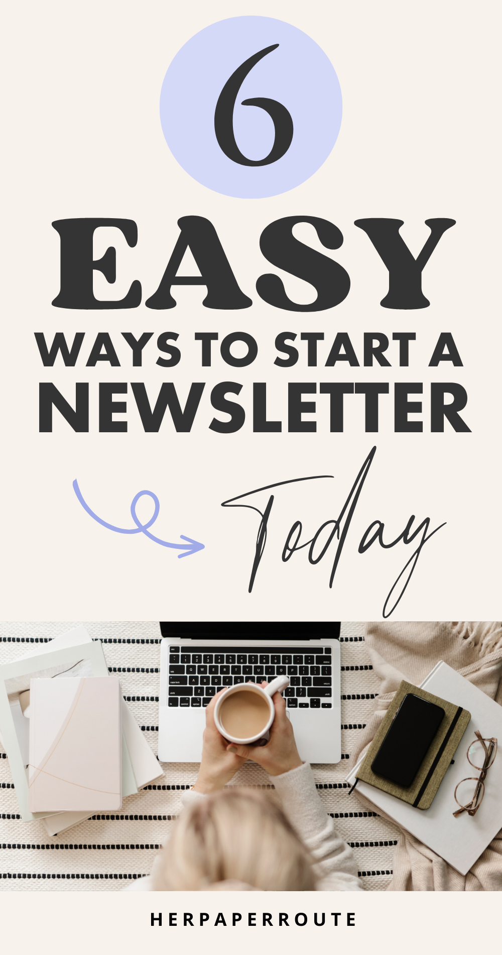 6 Easy Steps To Start A Newsletter Today (1)