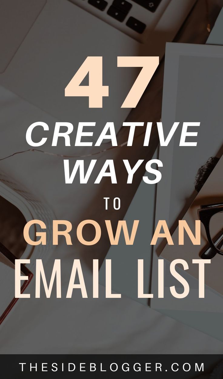 47 Creative Ways to Grow an Email List as a Blogger