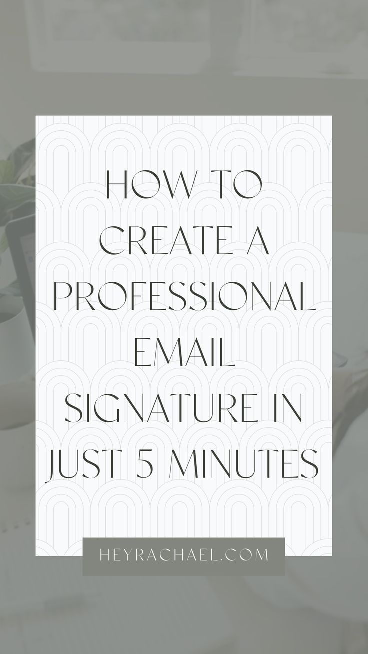 How to create a professional email signature in just 5 minutes