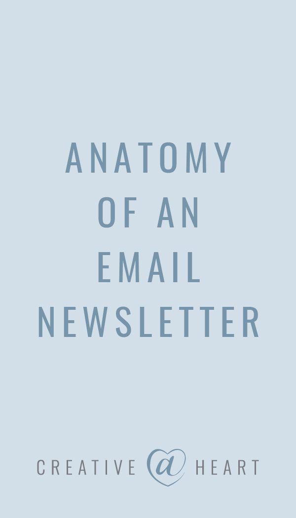 The Anatomy of an Email Newsletter – Creative at Heart