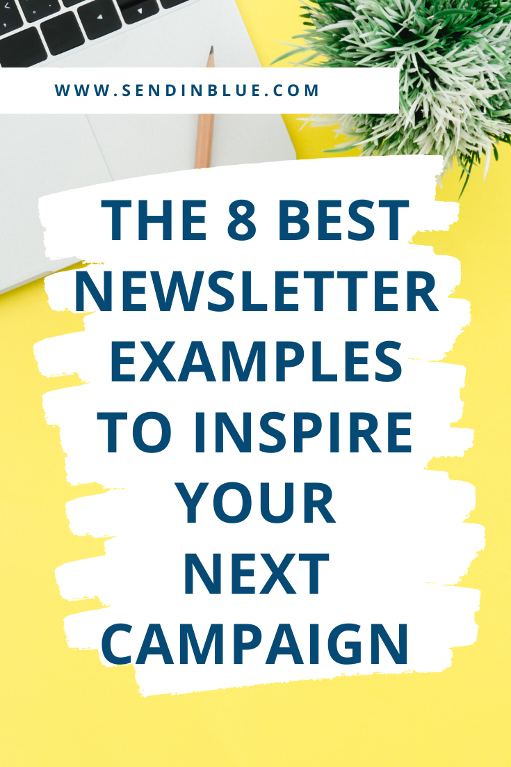 8 Inspiring Email Newsletter Examples for Your Next Campaign