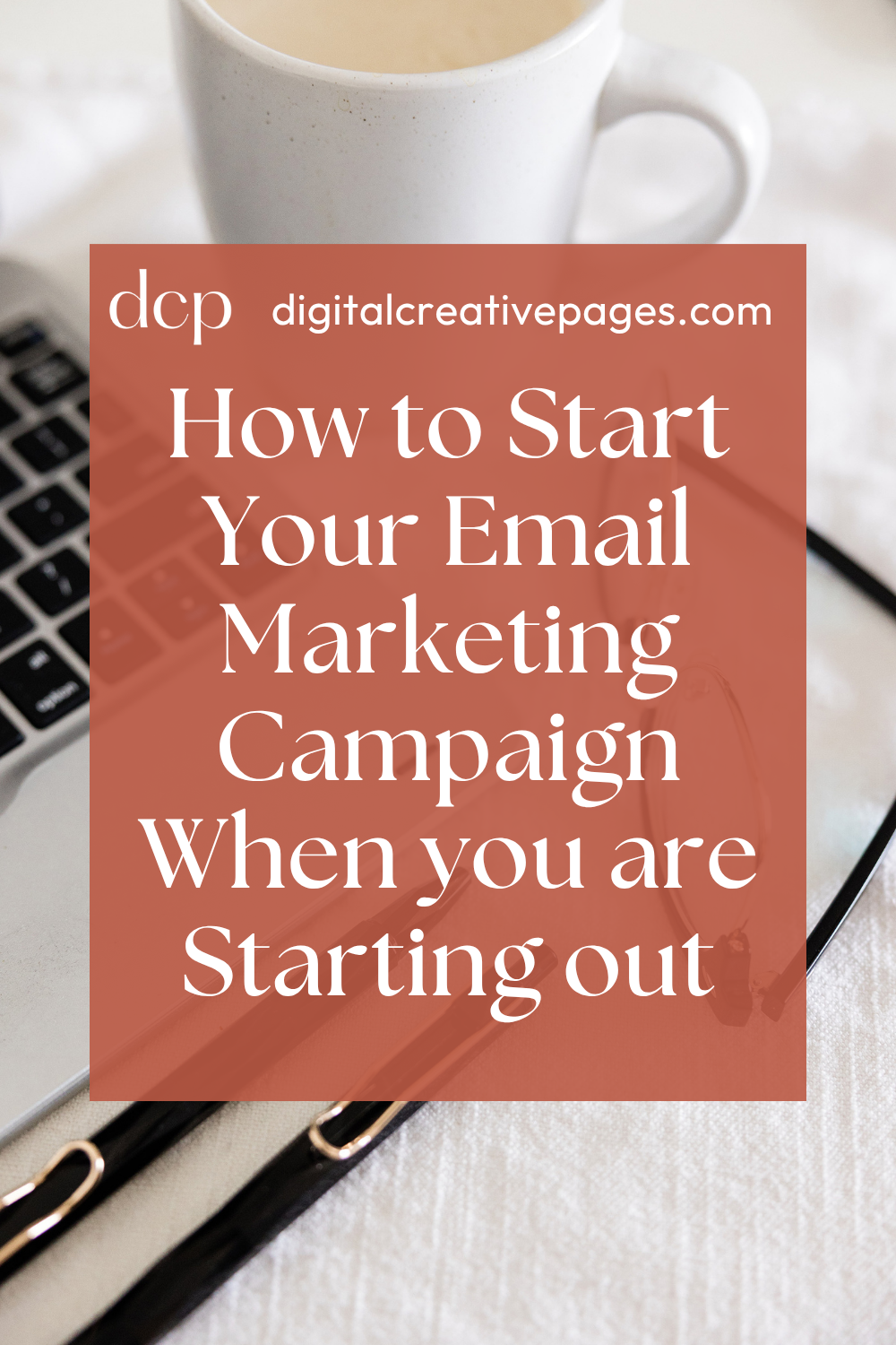 How to Start Your Email Marketing Campaign When you are Starting out