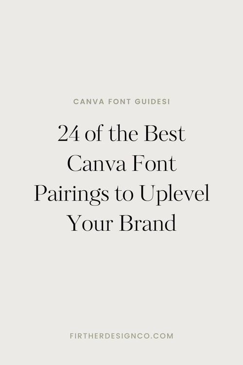 24 of the Best Canva Font Pairings to Uplevel Your Brand — Firther Design Co. | Canva Design Templat