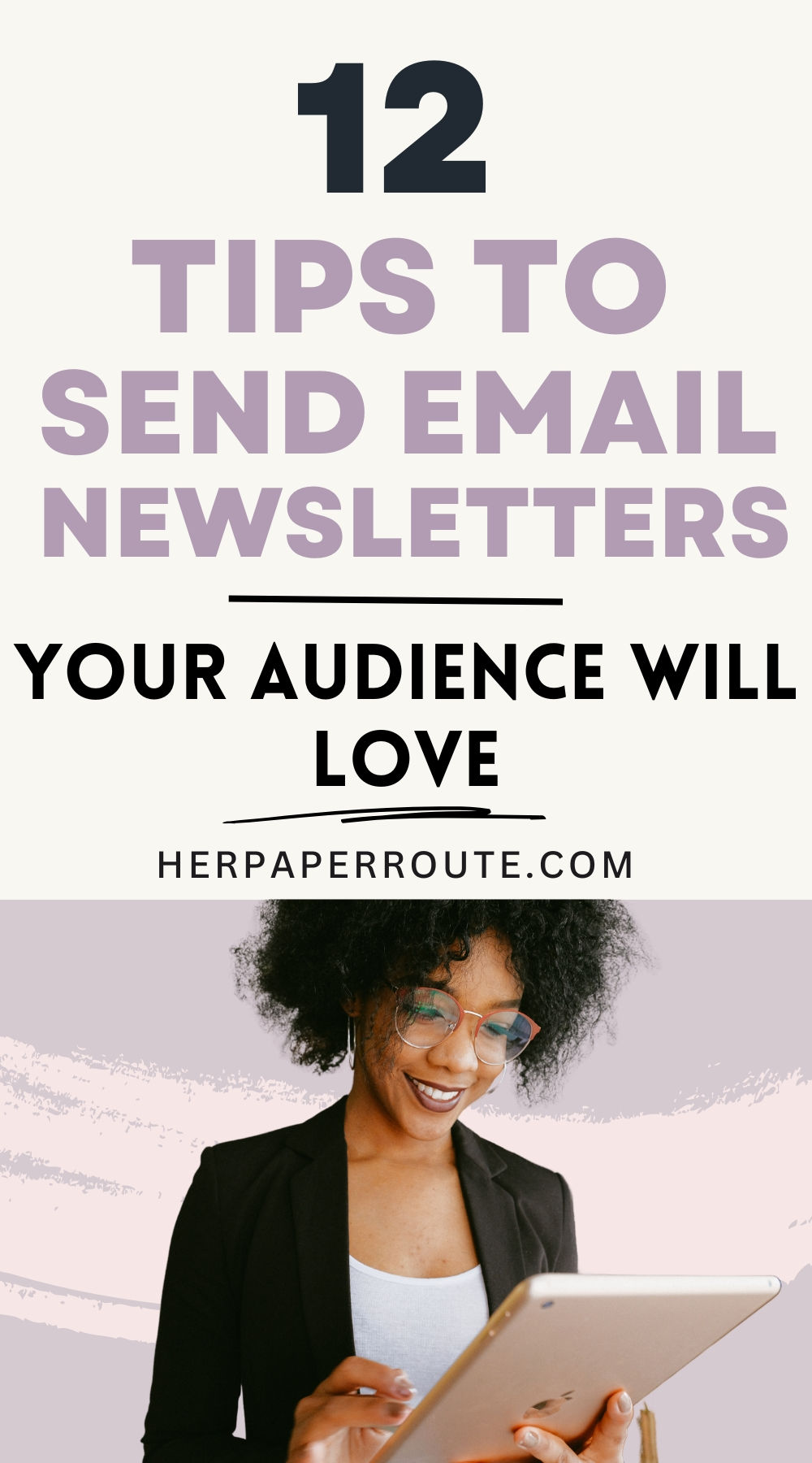 12 Tips To Send Newsletter Emails Your Subscribers Will Love