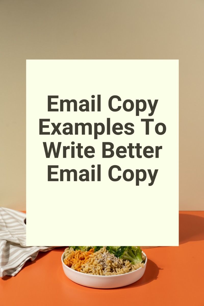 Email Copy Examples To Write Better Email Copy