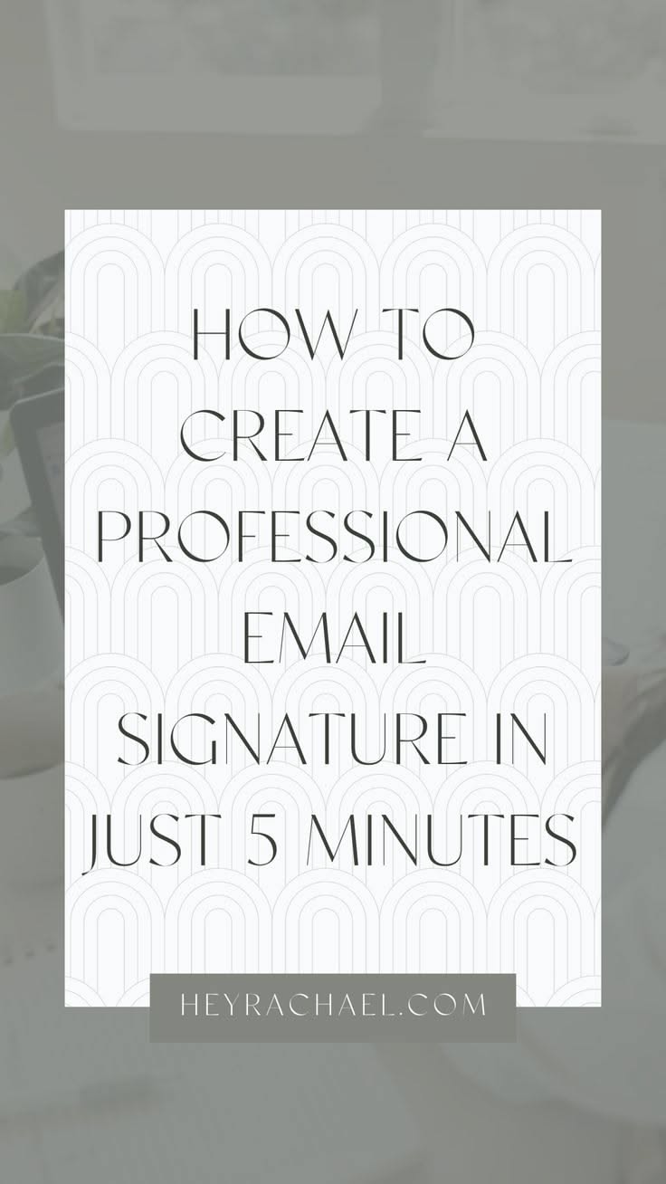 How to create a professional email signature in just 5 minutes