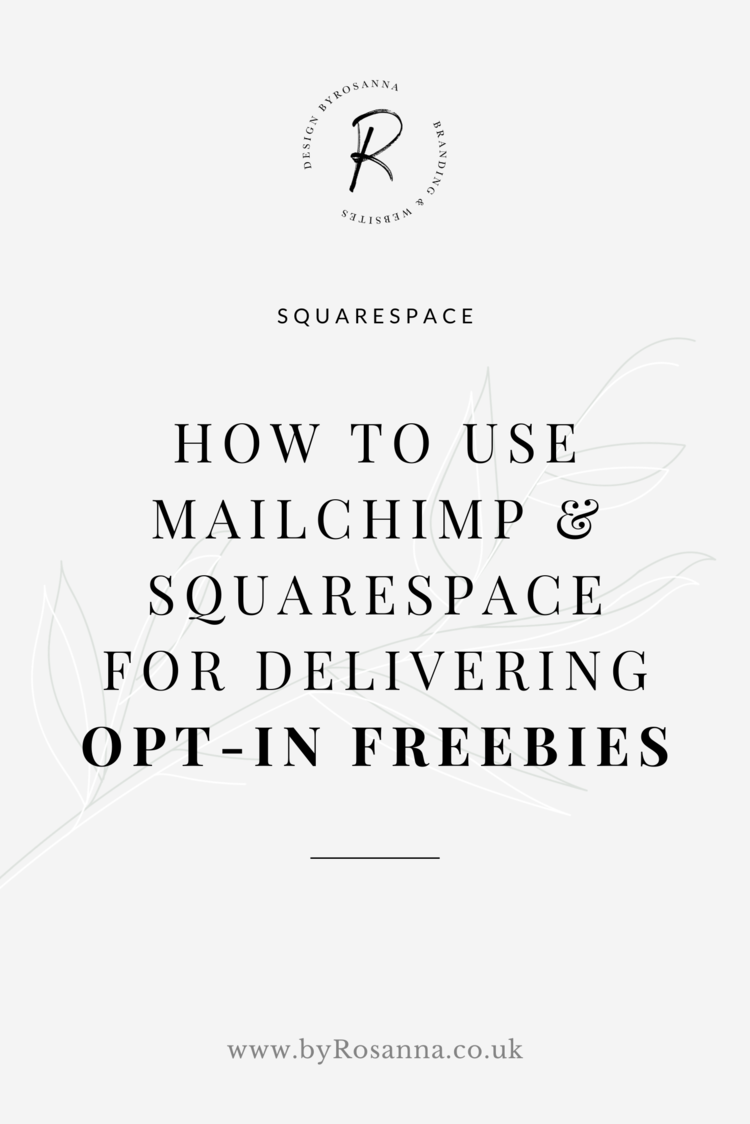 How to Use Mailchimp & Squarespace for Delivering Opt-In Freebies | byRosanna | Squarespace Website