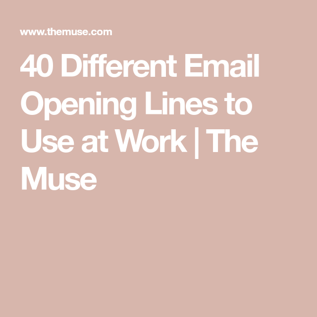 40+ Ways to Start an Email That Are So Much Better Than “Happy Monday!” | The Muse