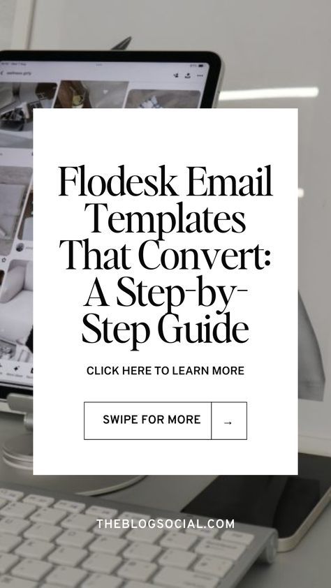 Flodesk Email Templates That Convert: A Step-by-Step Guide
