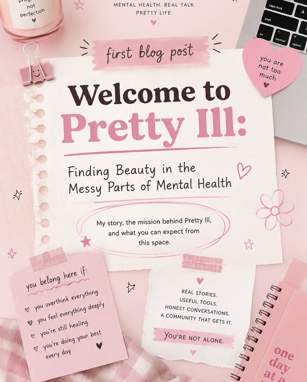 Welcome to PRETTY ILL: Where Pretty Girls Heal Out Loud.
