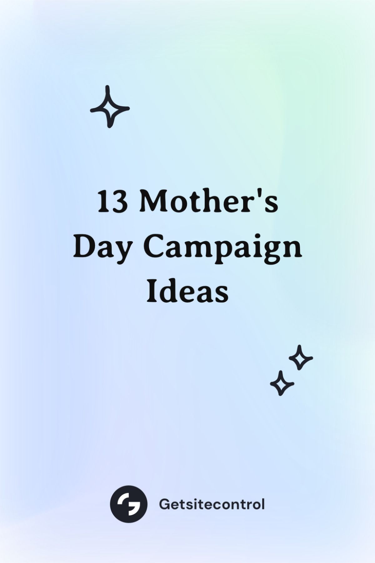 Mother’s Day Campaign Ideas