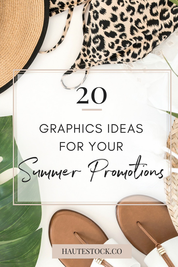 20 Graphics Ideas for your Summer Promotions – Haute Stock Blog