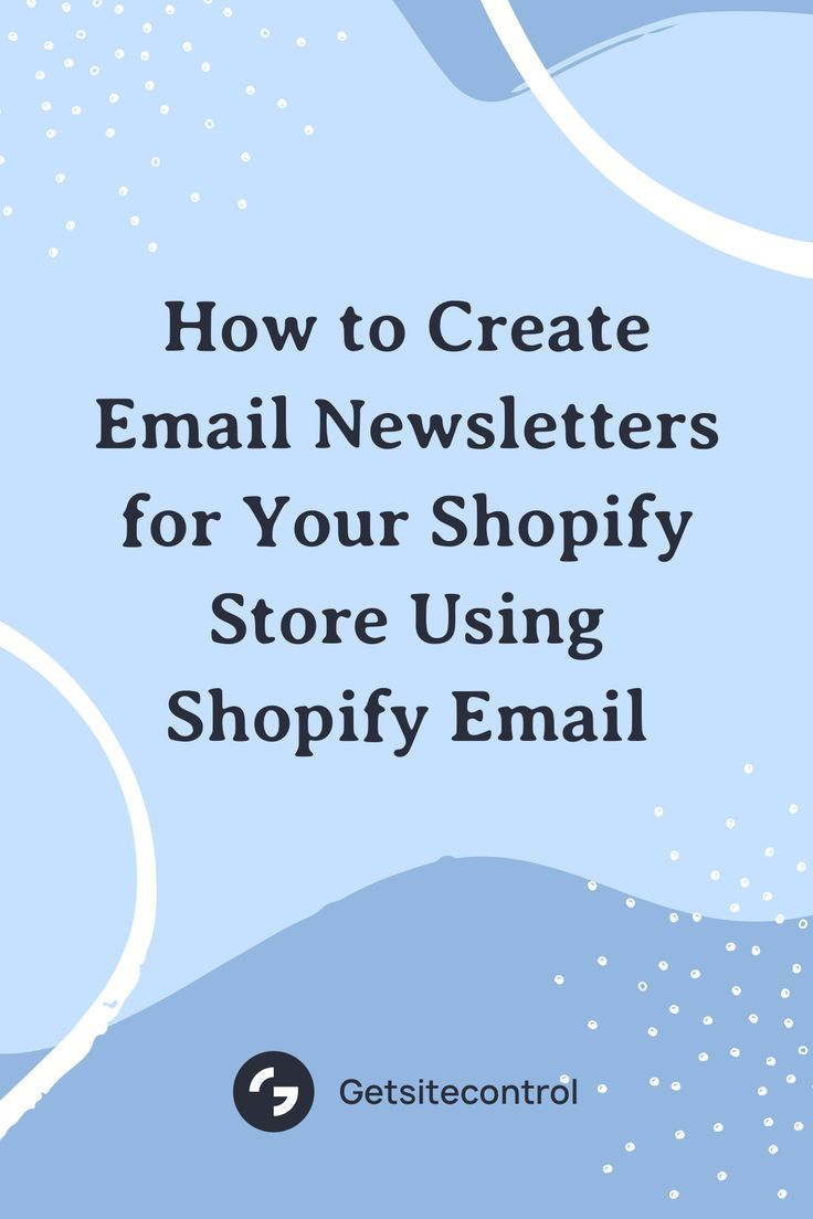 How to create newsletters for your Shopify store (the easy way)