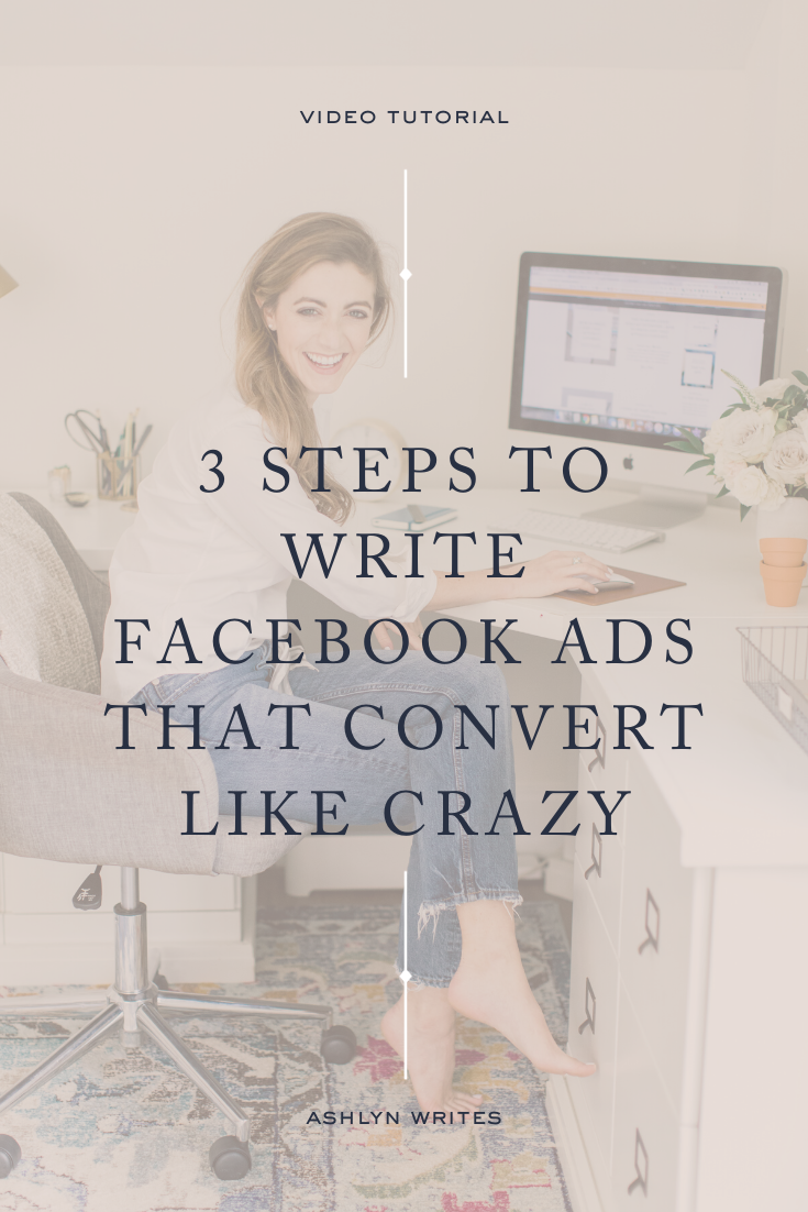 How To Write ADs: 3 Steps To Write Facebook Ads That Convert Like CRAZY | Blog from Ashlyn Carter |