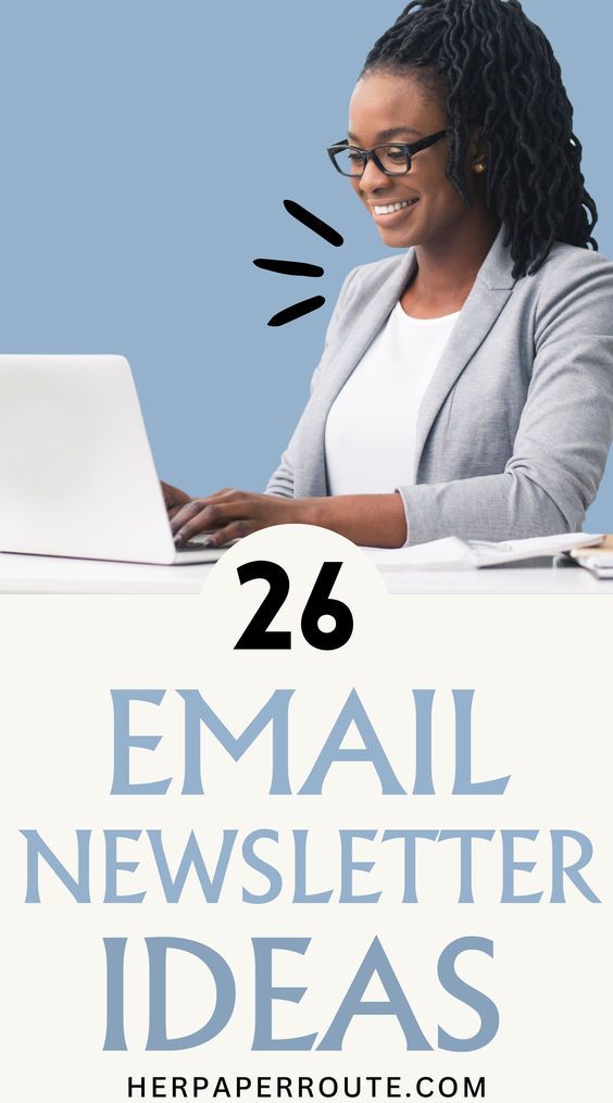 26 Newsletter Ideas: What To Send Your Email Subscribers