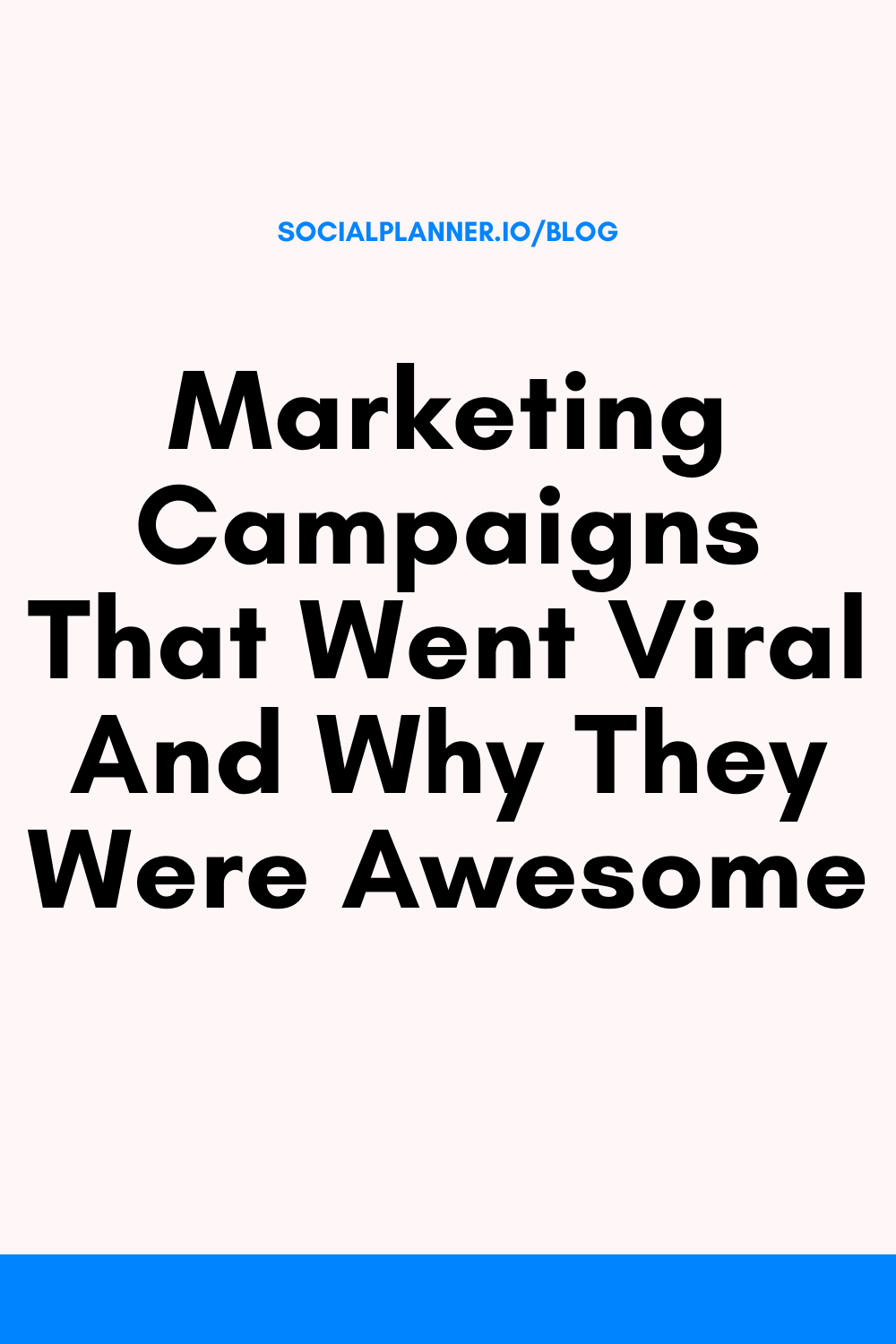 Marketing Campaigns That Went Viral And Why They Were Awesome
